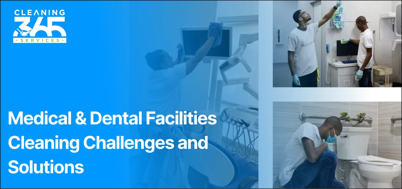 Medical & Dental Facilities Cleaning Challenges and Solutions